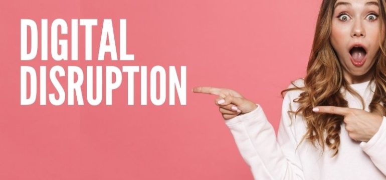 Digital Disruption