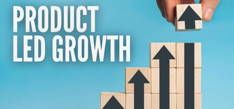 Product Led Growth (PLG)