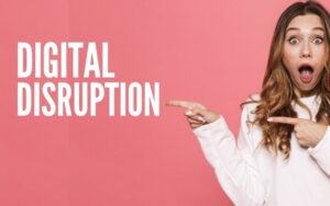 Digital Disruption